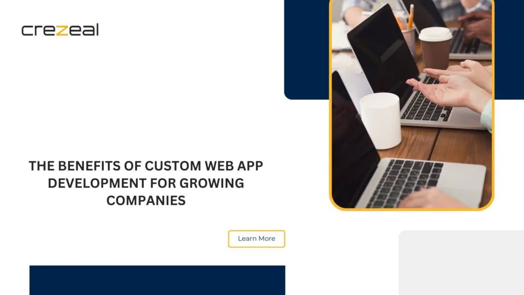 Benefits of Custom Web App Development for Growing Companies