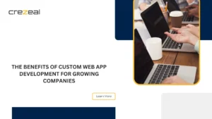 Benefits of Custom Web App Development for Growing Companies