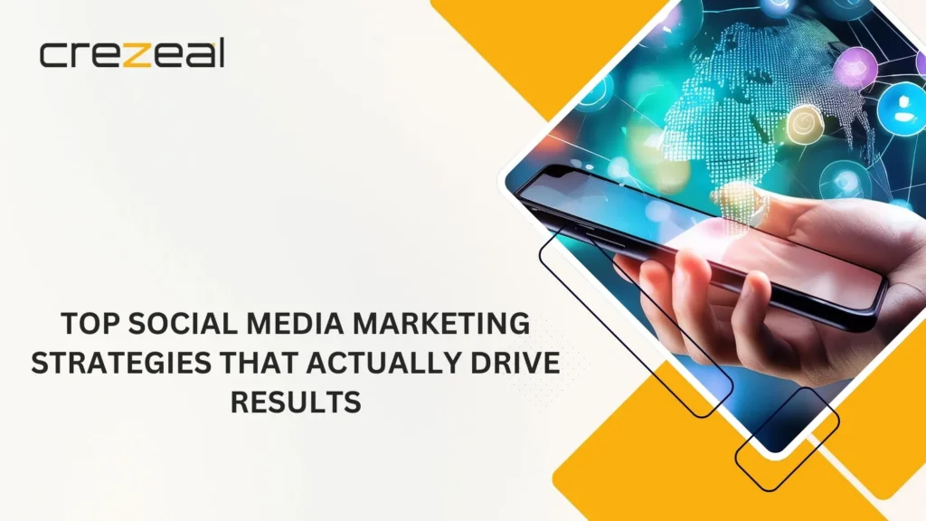 Top Social Media Marketing Strategies That Drive Results