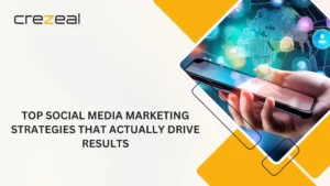 Top Social Media Marketing Strategies That Drive Results