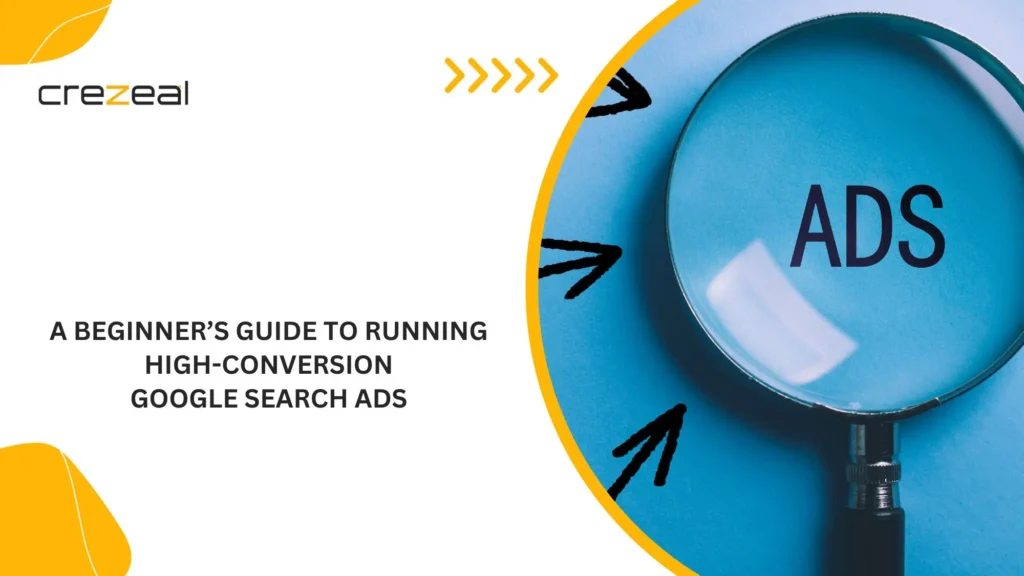 A Beginner’s Guide to Running High-Conversion Google Search Ads