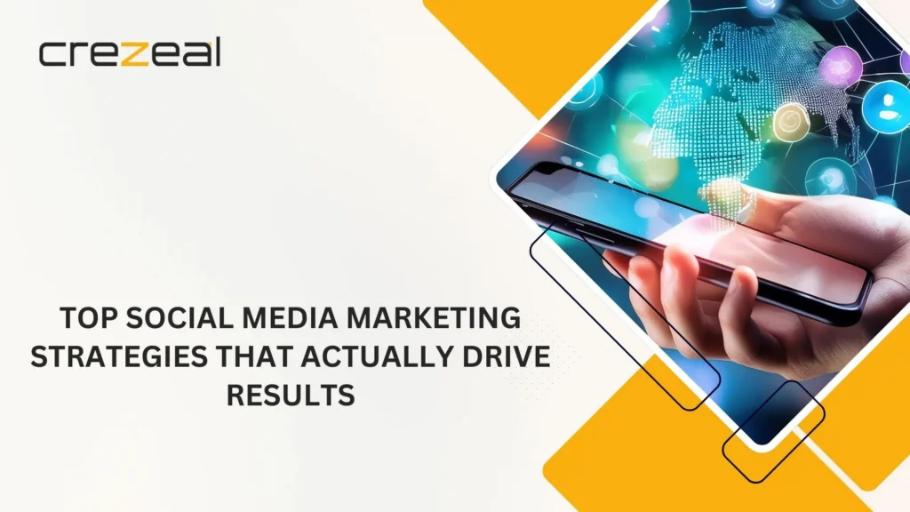 Top Social Media Marketing Strategies That Drive Results